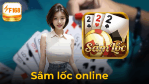 Cập Nhật Luật Sâm Lốc Online Chuẩn Nhất Cho Người Mới Tại F168