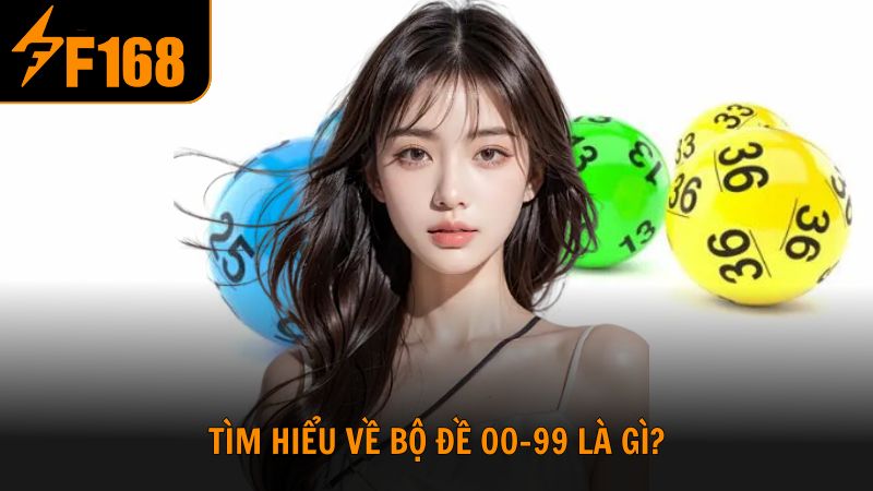 Tìm hiểu về bộ đề 00-99 là gì?
