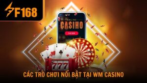 Các trò chơi nổi bật tại WM Casino cho thành viên