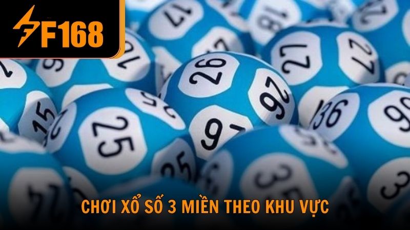 Chơi xổ số 3 miền theo khu vực