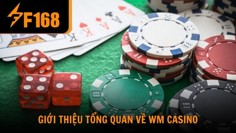 Giới thiệu tổng quan về WM Casino