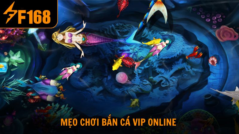 Mẹo chơi bắn cá VIP dễ thắng lớn tại F168